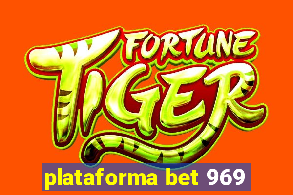 plataforma bet 969